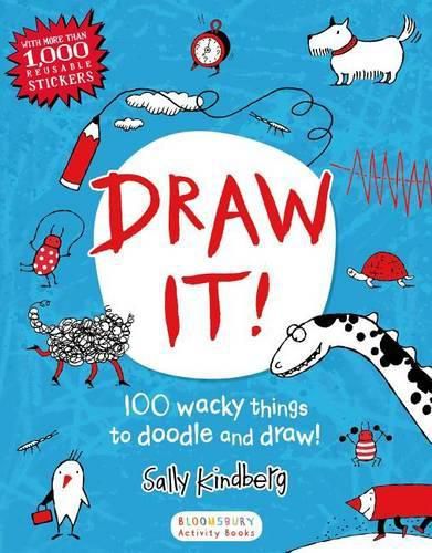 Cover image for Draw It!: 100 Wacky Things to Doodle and Draw!