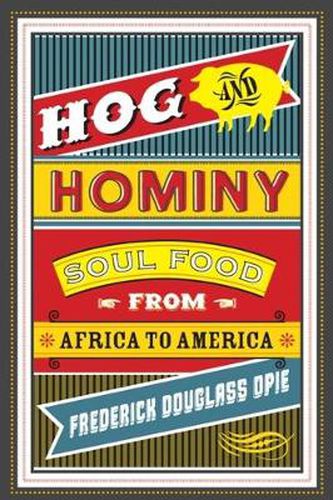 Cover image for Hog and Hominy: Soul Food from Africa to America