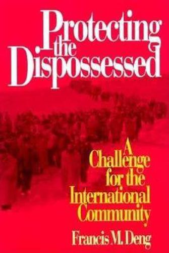 Cover image for Protecting the Dispossessed: A Challenge for the International Community