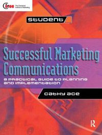 Cover image for Successful Marketing Communications: A practical guide to planning and implementation