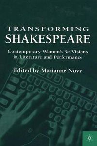 Cover image for Transforming Shakespeare: Contemporary Women's Re-Visions in Literature and Performance