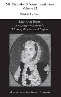 Cover image for 'An Apology or Answer in Defence of The Church Of England': Lady Anne Bacon's Translation of Bishop John Jewel's 'Apologia Ecclesiae Anglicanae