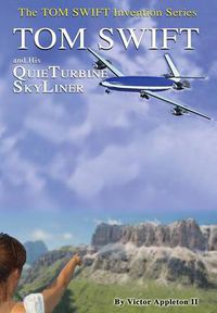 Cover image for 2-Tom Swift and His QuieTurbine SkyLiner (HB)