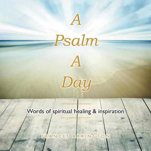 Cover image for A Psalm a Day: Words of Spiritual Healing & Inspiration