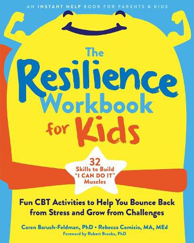 Cover image for The Resilience Workbook for Kids: Fun CBT Activities to Help You Bounce Back from Stress and Grow from Challenges