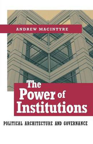 Cover image for The Power of Institutions: Political Architecture and Governance