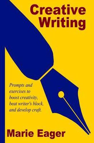 Cover image for Creative Writing: Prompts and Exercises to Boost Creativity, Beat Writer's Block, and Develop Craft