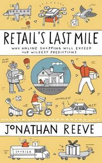 Cover image for Retail's Last Mile: Why Online Shopping Will Exceed Our Wildest Predictions