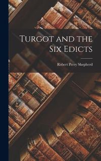 Cover image for Turgot and the Six Edicts