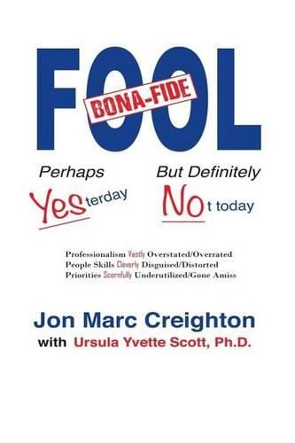 Cover image for Bona Fide Fool: Perhaps Yesterday but Definitely not Today