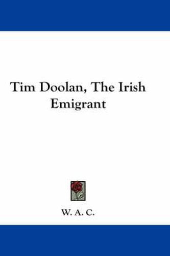 Cover image for Tim Doolan, the Irish Emigrant