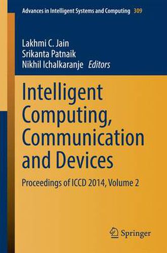 Cover image for Intelligent Computing, Communication and Devices: Proceedings of ICCD 2014, Volume 2