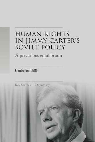 Cover image for A Precarious Equilibrium: Human Rights and deTente in Jimmy Carter's Soviet Policy