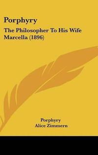 Cover image for Porphyry: The Philosopher to His Wife Marcella (1896)