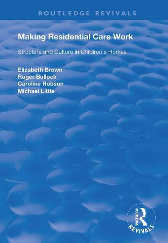 Cover image for Making Residential Care Work: Structure and Culture in Children's Homes