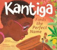 Cover image for Kantiga Finds the Perfect Name