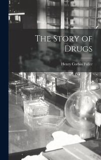 Cover image for The Story of Drugs
