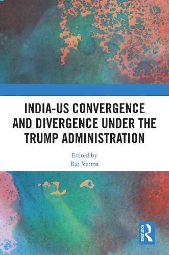 Cover image for India-US Convergence and Divergence under the Trump Administration