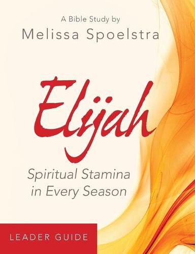 Cover image for Elijah - Women's Bible Study Leader Guide