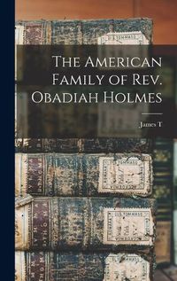 Cover image for The American Family of Rev. Obadiah Holmes