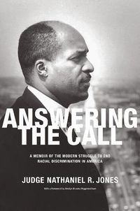 Cover image for Answering The Call: A Memoir of the Modern Struggle to End Racial Discrimination in America