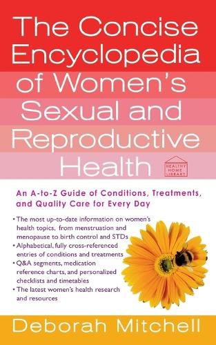 Cover image for The Concise Encyclopedia of Women's Sexual and Reproductive Health: An A-To-Z Guide of Conditions, Treatments, and Quality Care for Every Day