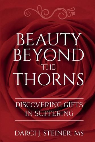 Cover image for Beauty Beyond the Thorns: Discovering Gifts in Suffering
