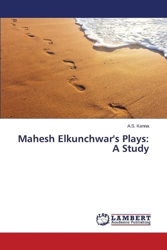 Mahesh Elkunchwar's Plays: A Study