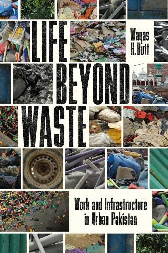 Cover image for Life Beyond Waste: Work and Infrastructure in Urban Pakistan