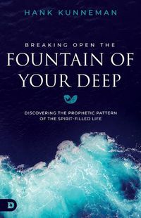 Cover image for Breaking Open the Fountain of Your Deep