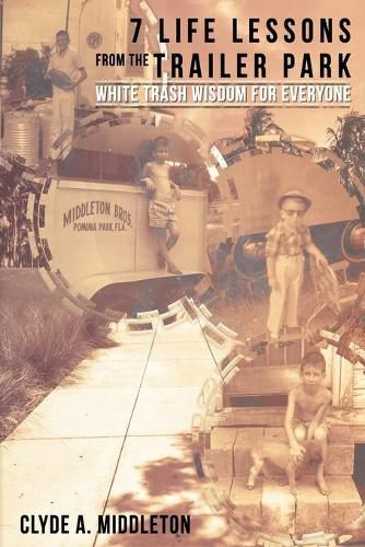 Cover image for 7 Life Lessons From The Trailer Park: White Trash Wisdom for Everyone