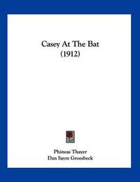 Cover image for Casey at the Bat (1912)