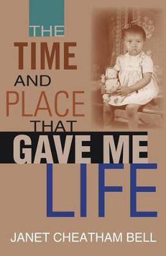 Cover image for The Time and Place That Gave Me Life