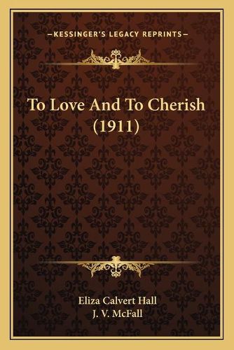 Cover image for To Love and to Cherish (1911)
