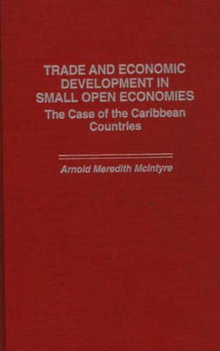 Cover image for Trade and Economic Development in Small Open Economies: The Case of the Caribbean Countries