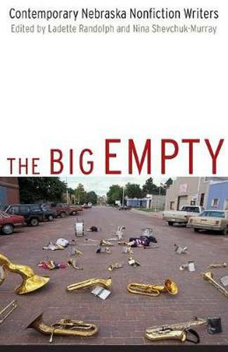 Cover image for The Big Empty: Contemporary Nebraska Nonfiction Writers