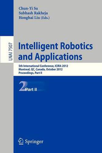 Intelligent Robotics and Applications: 5th International Conference, ICIRA 2012, Montreal, Canada, October 3-5, 2012, Proceedings, Part II