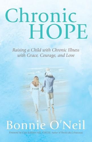 Cover image for Chronic Hope: Raising a Child with Chronic Illness with Grace, Courage, and Love