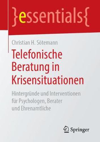 Cover image for Telefonische Beratung in Krisensituationen: Hintergrunde und Interventionen fur Psychologen, Berater und Ehrenamtliche