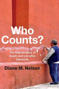 Cover image for Who Counts?: The Mathematics of Death and Life after Genocide