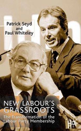 Cover image for New Labour's Grassroots: The Transformation of the Labour Party Membership