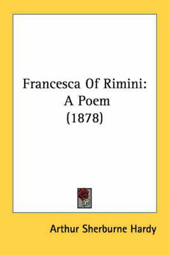 Cover image for Francesca of Rimini: A Poem (1878)