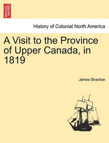 Cover image for A Visit to the Province of Upper Canada, in 1819