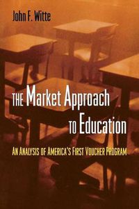 Cover image for The Market Approach to Education: An Analysis of America's First Voucher Program