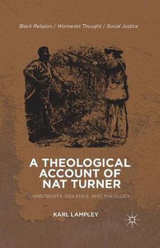 Cover image for A Theological Account of Nat Turner: Christianity, Violence, and Theology