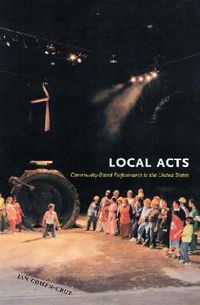 Cover image for Local Acts: Community-Based Performance in the United States