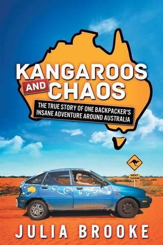 Cover image for Kangaroos and Chaos: The true story of one backpacker's insane adventure around Australia