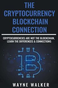 Cover image for The Cryptocurrency - Blockchain Connection