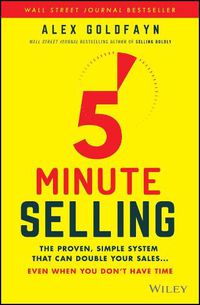 Cover image for 5-Minute Selling: The Proven, Simple System That Can Double Your Sales ... Even When You Don't Have Time