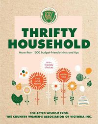 Cover image for Thrifty Household: More than 1000 budget-friendly hints and tips for a clean, waste-free, eco-friendly home